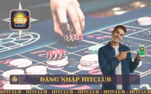 HƯỚNG DẪN ĐĂNG NHẬP HITCLUB